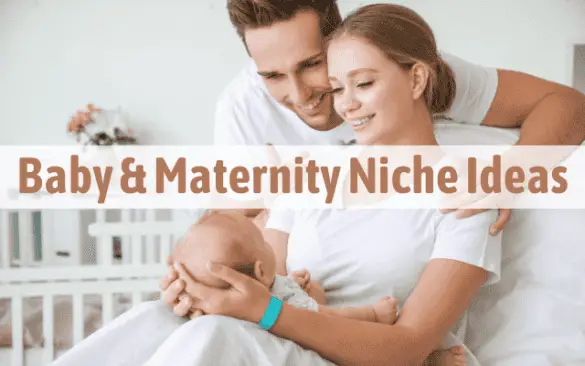 Baby and Maternity Niche Ideas